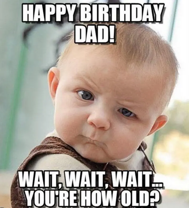 Happy Birthday Dad Funny Meme